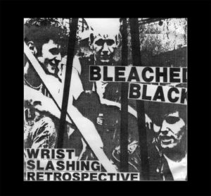 Bleached Black - Wrist Slashing Retrospective